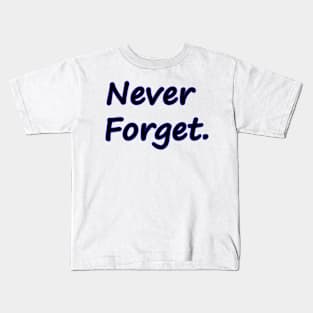 Never Forget Kids T-Shirt